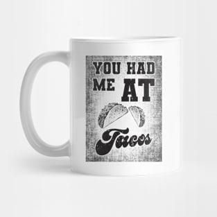 You had me at tacos Mug